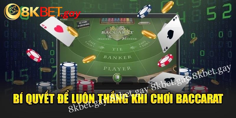 Bí quyết để luôn thắng khi chơi Baccarat