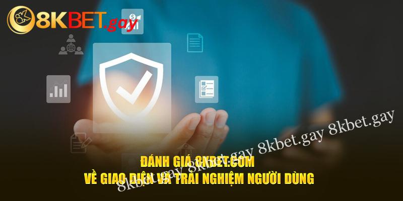 Đánh giá 8kbetcom về về giao diện và trải nghiệm người dùng