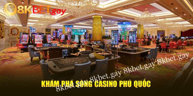 Khám phá sòng Casino Phú Quốc