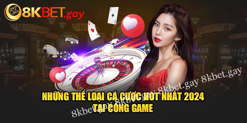 Những thể loại cá cược hot nhất 2024 tại cổng game