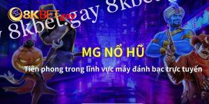 Trải nghiệm nổ hũ MG tại 8kbet