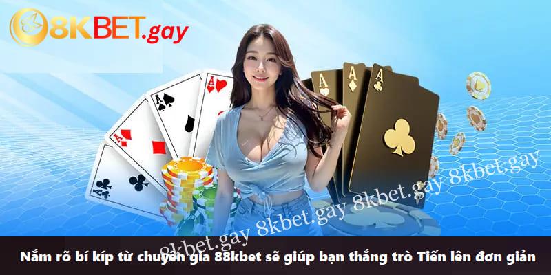 Nắm rõ bí kíp từ chuyên gia 88kbet sẽ giúp bạn thắng trò Tiến lên đơn giản