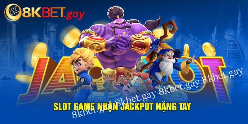 Slot game nhận jackpot nặng tay